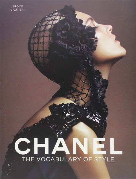 Chanel: The Vocabulary of Style by Jerome Gautier .